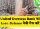 United Overseas Bank Loan Balance Check Kaise Kare